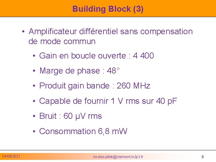 Building Block (3) • Amplificateur différentiel sans compensation de mode commun • Gain en