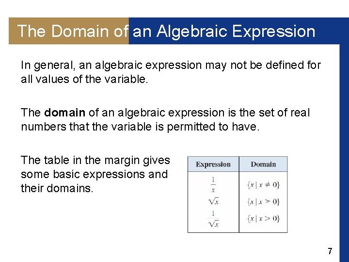 The Domain of an Algebraic Expression In general, an algebraic expression may not be