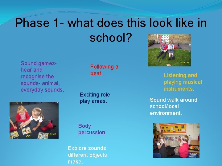 Phase 1 - what does this look like in school? Sound gameshear and recognise Phase 1 - what does this look like in school? Sound gameshear and recognise