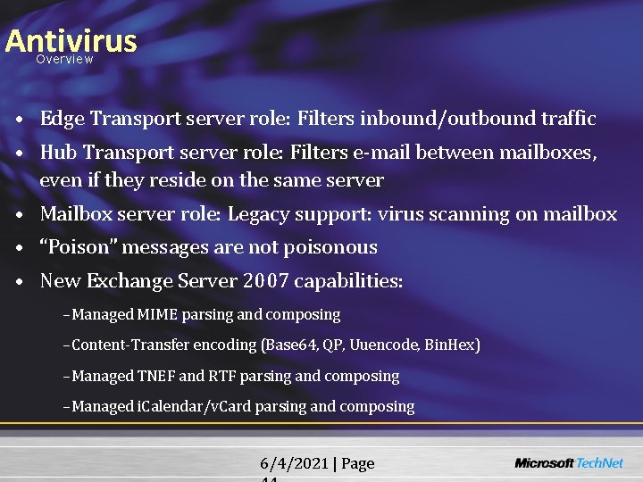 Antivirus Overview • Edge Transport server role: Filters inbound/outbound traffic • Hub Transport server