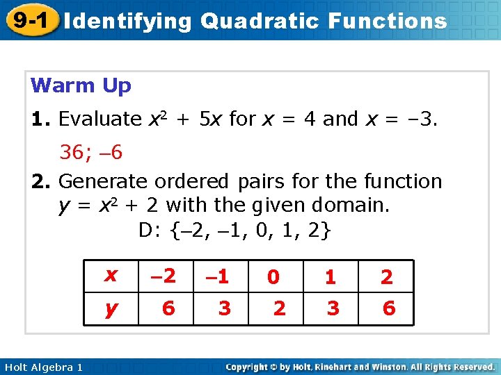 9 -1 Identifying Quadratic Functions Warm Up 1. Evaluate x 2 + 5 x
