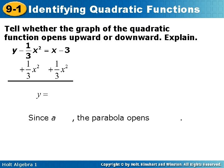 9 -1 Identifying Quadratic Functions Tell whether the graph of the quadratic function opens