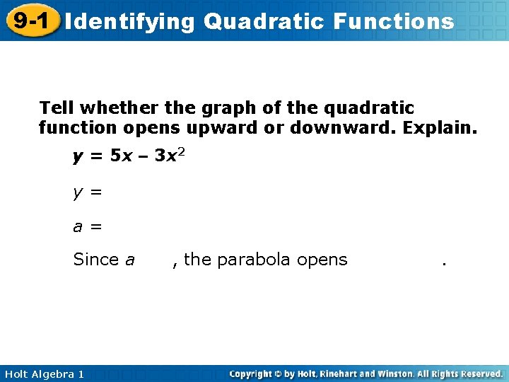 9 -1 Identifying Quadratic Functions Tell whether the graph of the quadratic function opens