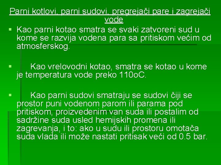 Parni kotlovi, parni sudovi, pregrejači pare i zagrejači vode § Kao parni kotao smatra