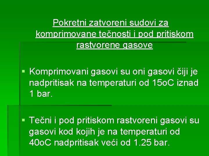 Pokretni zatvoreni sudovi za komprimovane tečnosti i pod pritiskom rastvorene gasove § Komprimovani gasovi