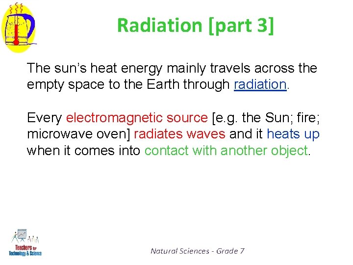 Radiation [part 3] The sun’s heat energy mainly travels across the empty space to