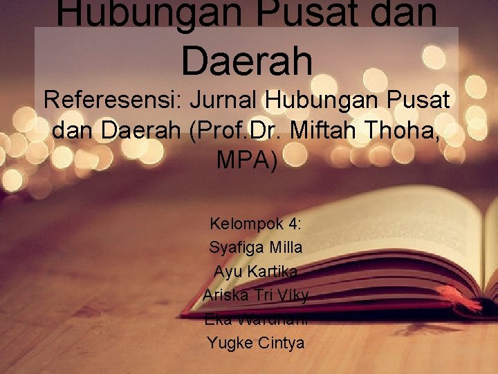 Hubungan Pusat dan Daerah Referesensi: Jurnal Hubungan Pusat dan Daerah (Prof. Dr. Miftah Thoha,