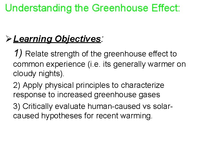 Understanding the Greenhouse Effect: Ø Learning Objectives: 1) Relate strength of the greenhouse effect