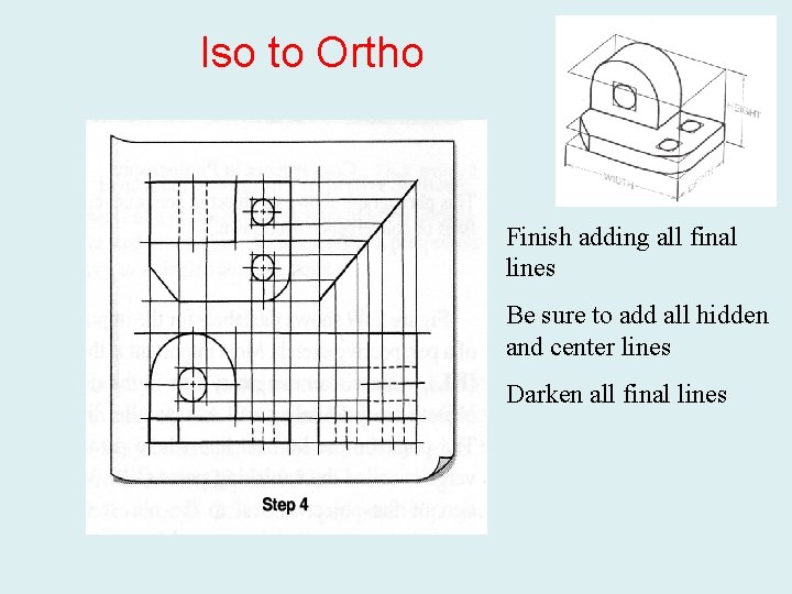 Iso to Ortho Finish adding all final lines Be sure to add all hidden