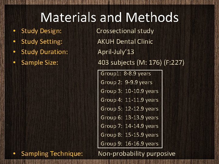 Materials and Methods • • Study Design: Study Setting: Study Duration: Sample Size: Crossectional