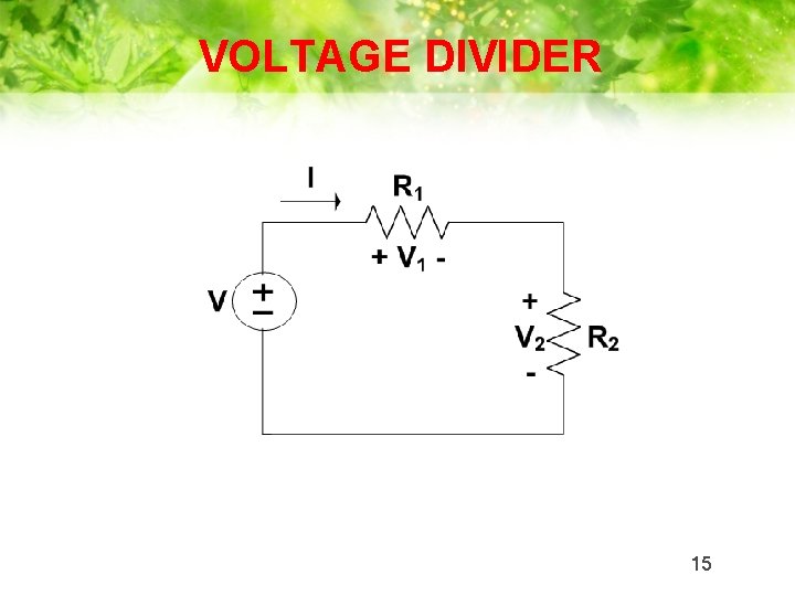 VOLTAGE DIVIDER 15 