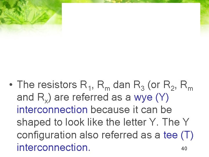  • The resistors R 1, Rm dan R 3 (or R 2, Rm