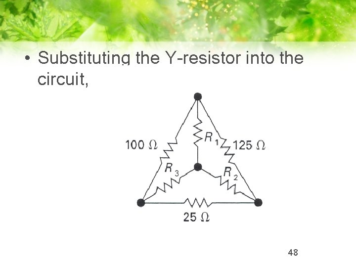  • Substituting the Y-resistor into the circuit, 48 