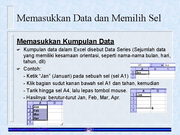 Memasukkan Data dan Memilih Sel Memasukkan Kumpulan Data F F Kumpulan data dalam Excel