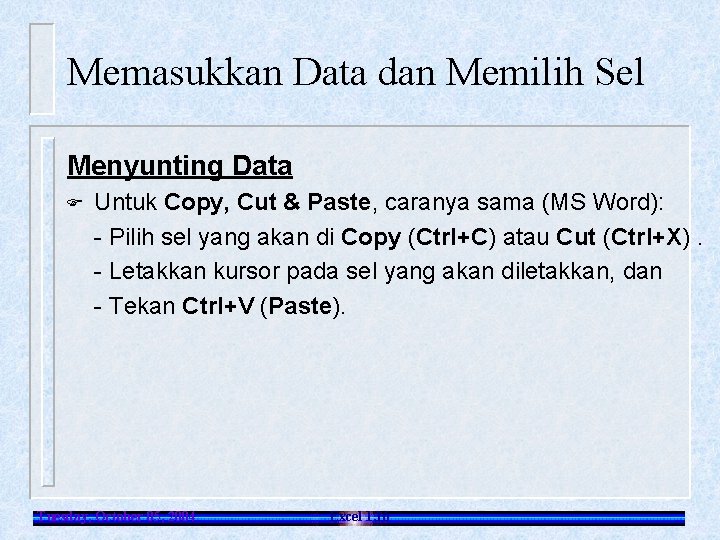 Memasukkan Data dan Memilih Sel Menyunting Data F Untuk Copy, Cut & Paste, caranya