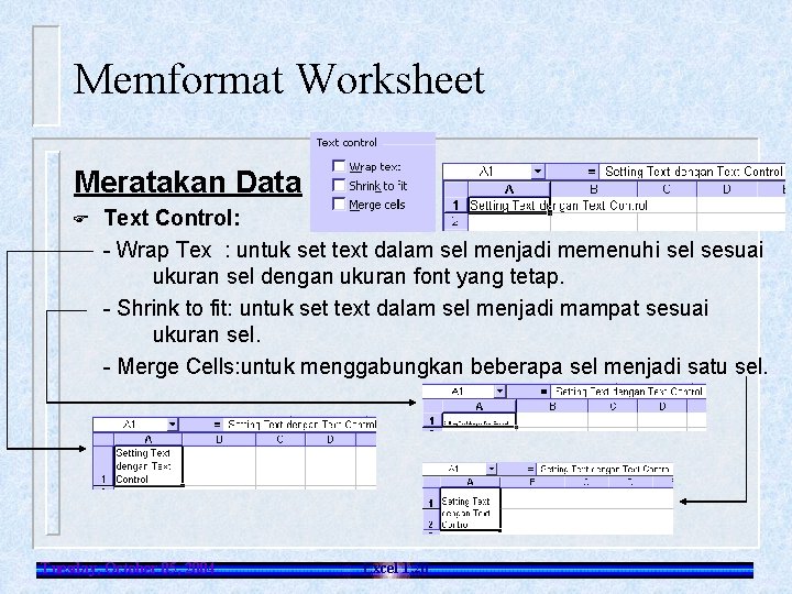 Memformat Worksheet Meratakan Data F Text Control: - Wrap Tex : untuk set text