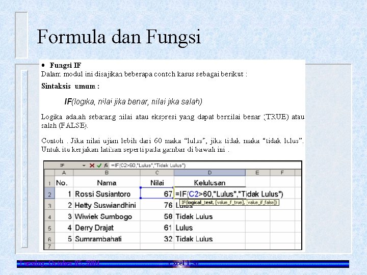Formula dan Fungsi Tuesday, October 05, 2004 Excel 1. 30 