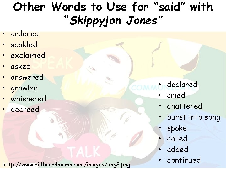 Other Words to Use for “said” with “Skippyjon Jones” • • ordered scolded exclaimed