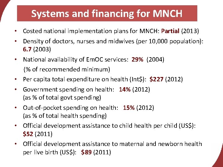 Systems and financing for MNCH • Costed national implementation plans for MNCH: Partial (2013)