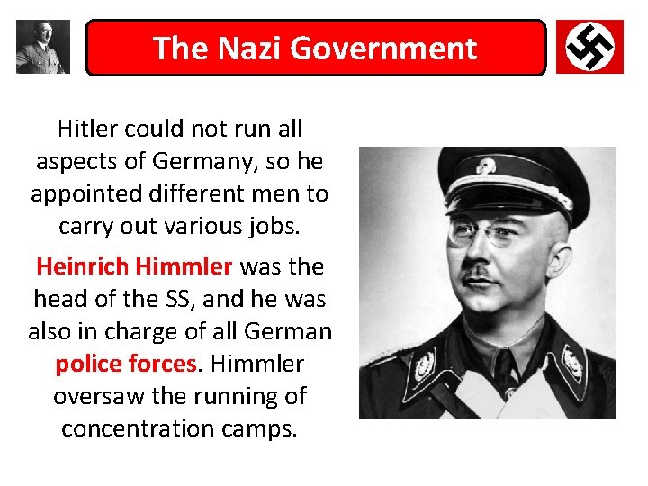 The Nazi Government Hitler could not run all aspects of Germany, so he appointed