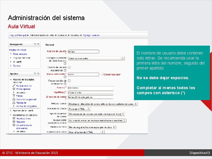 Administración del sistema Aula Virtual El nombre de usuario debe contener solo letras. Se