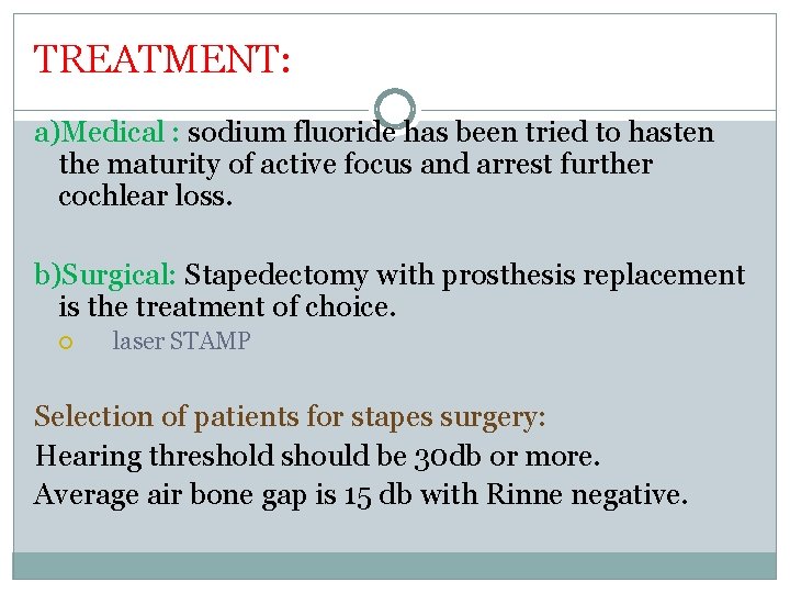 TREATMENT: a)Medical : sodium fluoride has been tried to hasten the maturity of active