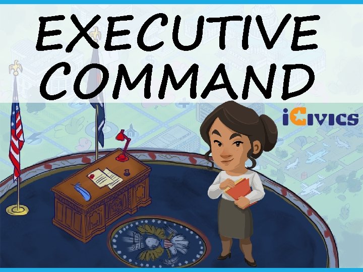 EXECUTIVE COMMAND 