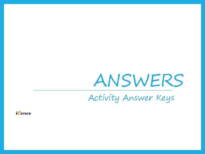 ANSWERS Activity Answer Keys 