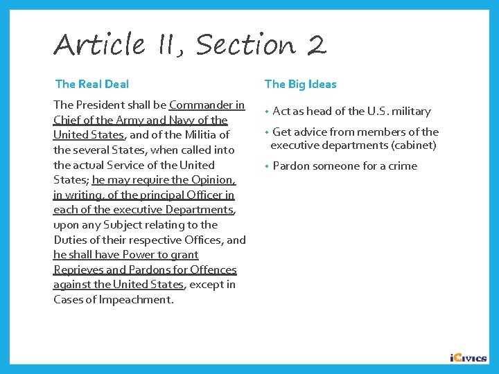 Article II, Section 2 The Real Deal The President shall be Commander in Chief