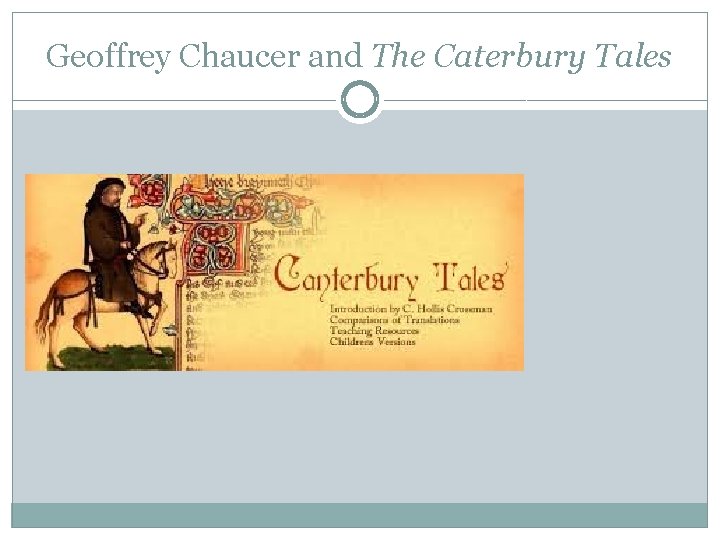 Geoffrey Chaucer and The Caterbury Tales 