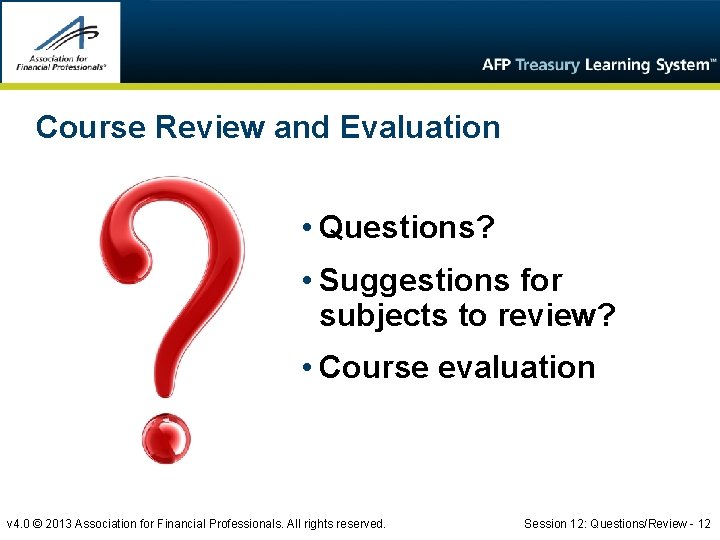 Course Review and Evaluation • Questions? • Suggestions for subjects to review? • Course