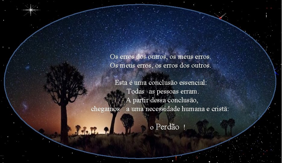 Os erros dos outros, os meus erros. Os meus erros, os erros dos outros.