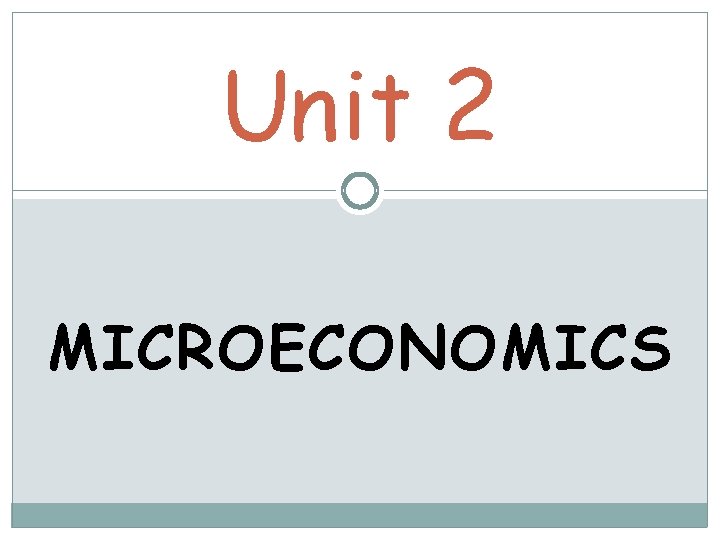Unit 2 MICROECONOMICS 