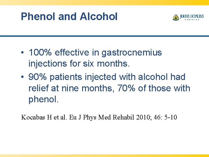 Phenol and Alcohol • 100% effective in gastrocnemius injections for six months. • 90%