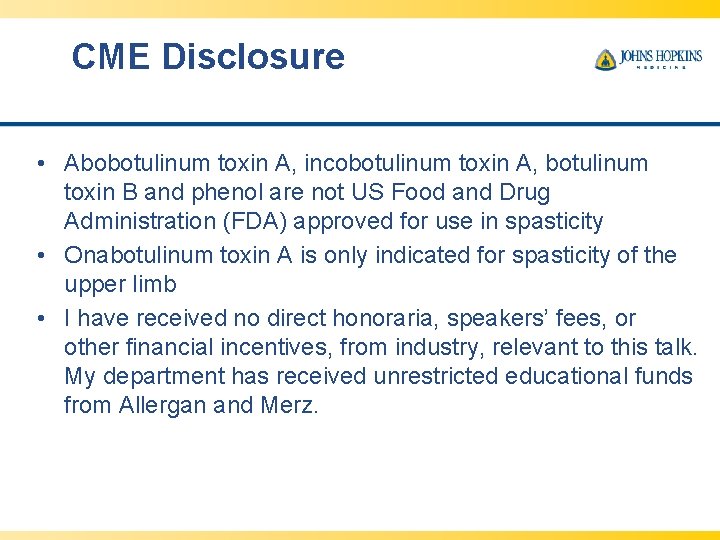 CME Disclosure • Abobotulinum toxin A, incobotulinum toxin A, botulinum toxin B and phenol