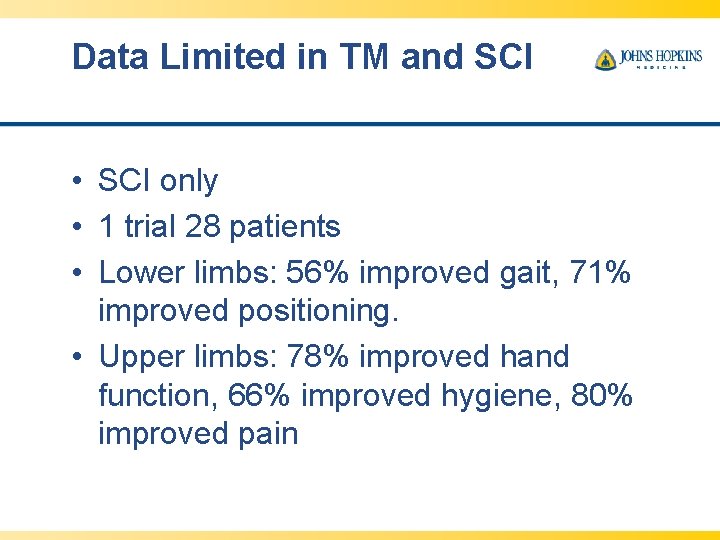 Data Limited in TM and SCI • SCI only • 1 trial 28 patients