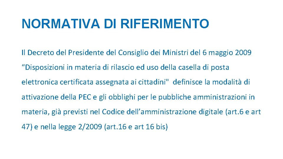 NORMATIVA DI RIFERIMENTO Il Decreto del Presidente del Consiglio dei Ministri del 6 maggio