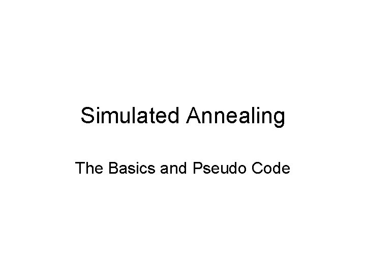 Simulated Annealing The Basics and Pseudo Code 