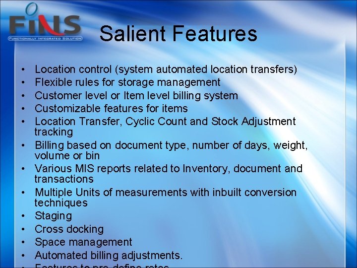 Salient Features • • • Location control (system automated location transfers) Flexible rules for