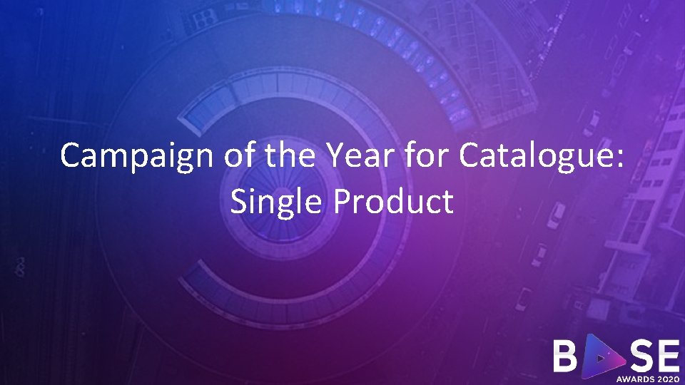 Campaign of the Year for Catalogue: Single Product 