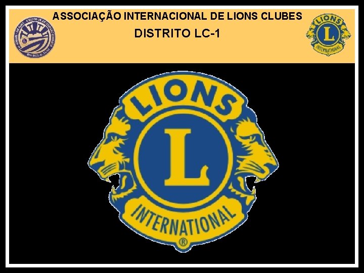 ASSOCIAÇÃO INTERNACIONAL DE LIONS CLUBES DISTRITO LC-1 