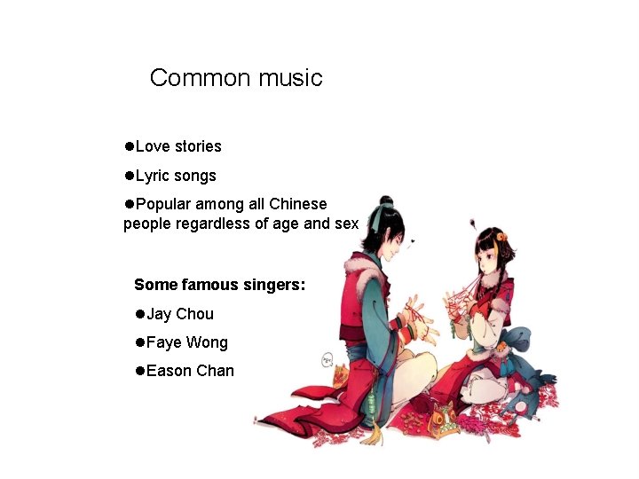 Common music l. Love stories l. Lyric songs l. Popular among all Chinese people