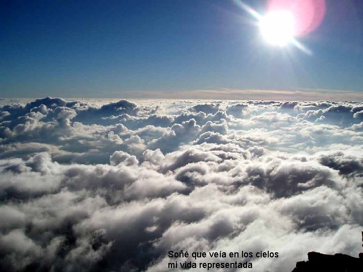 Soñé que veía en los cielos mi vida representada Soñé que veía en los cielos mi vida representada