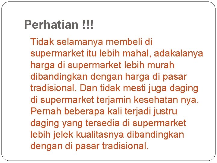 Perhatian !!! Tidak selamanya membeli di supermarket itu lebih mahal, adakalanya harga di supermarket