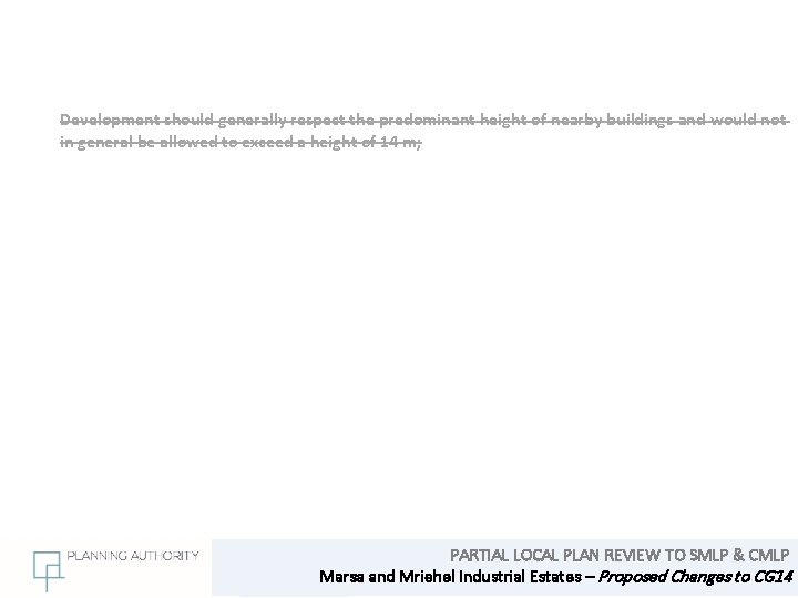 Development should generally respect the predominant height of nearby buildings and would not in