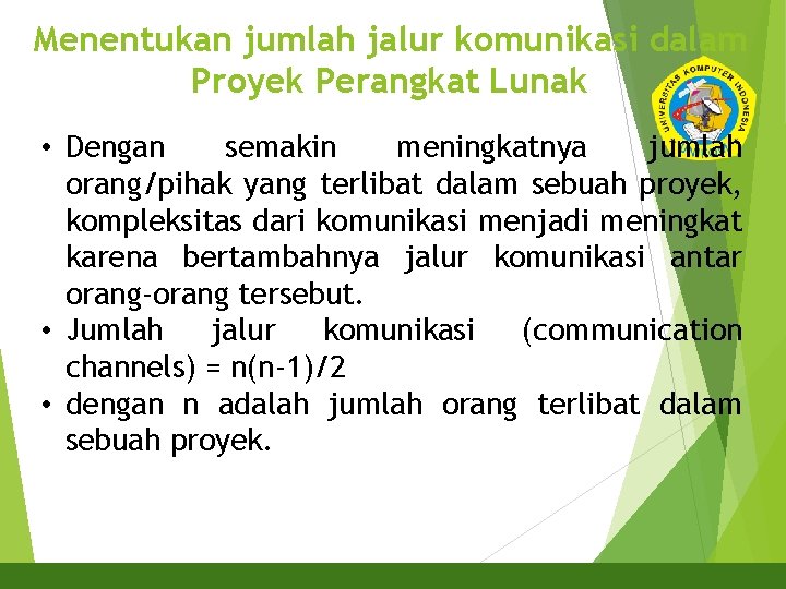 Menentukan jumlah jalur komunikasi dalam Proyek Perangkat Lunak 13 • Dengan semakin meningkatnya jumlah