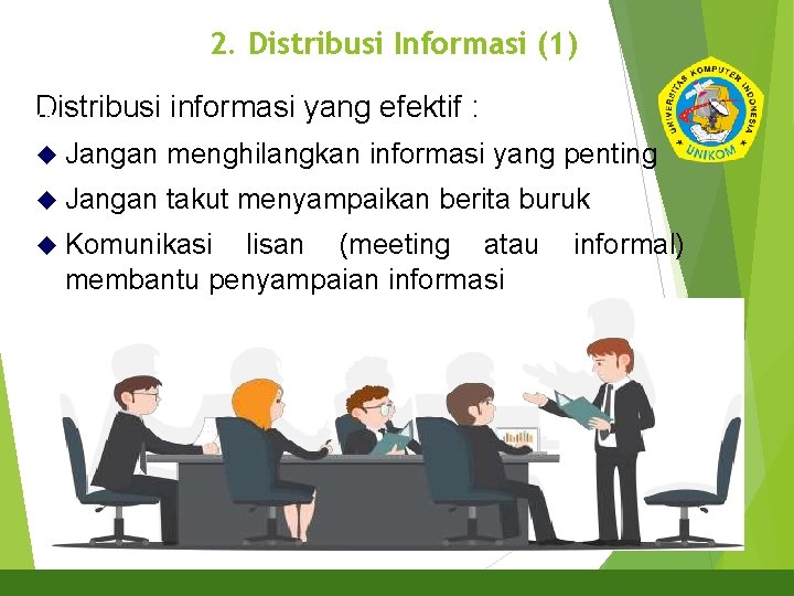 2. Distribusi Informasi (1) Distribusi informasi yang efektif : 15 Jangan menghilangkan informasi yang