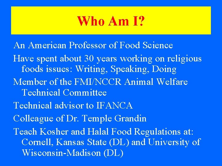 Who Am I? An American Professor of Food Science Have spent about 30 years