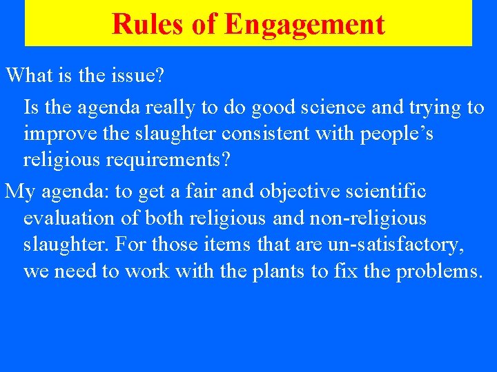 Rules of Engagement What is the issue? Is the agenda really to do good