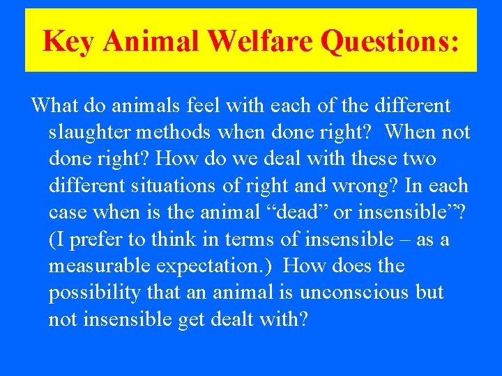 Key Animal Welfare Questions: What do animals feel with each of the different slaughter
